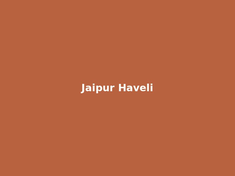 Jaipur Heritage Haveli